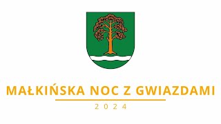 MAŁKIŃSKA NOC Z GWIAZDAMI 2024 [upl. by Jamilla]