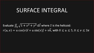 Evaluating the Surface Integral over the Helicoid ruv  ucos v i  usin v j  v k [upl. by Jazmin]