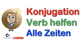 Konjugation Verb helfen alle Zeiten bilden [upl. by Rubliw437]