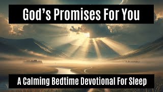 Gods Promises For You  A Bedtime Devotional For Sleep [upl. by Burra675]