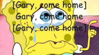 Gary Come Home Spongebob Squarepants Pictures and On Screen Lyrics [upl. by Ioved25]