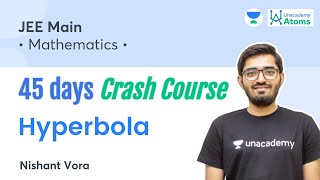 Hyperbola  45 Days Crash Course  Unacademy Atoms  Nishant Vora [upl. by Nowell]