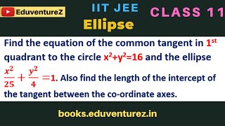 Find the equation of the common tangent in 1st quadrant to the circle x2y216 and the ellipse x2 [upl. by Pry605]