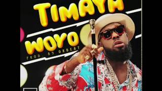 TIMAYA  WOYO OFFICIAL AUDIO  Official Timaya [upl. by Caleb]