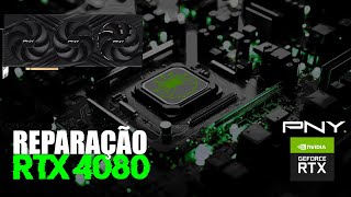 Reparação PNY RTX 4080 [upl. by Raimondo]