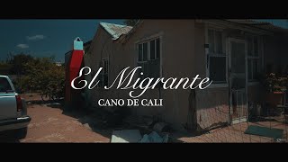 Cano De Cali  El Migrante Video Oficial [upl. by Melar150]