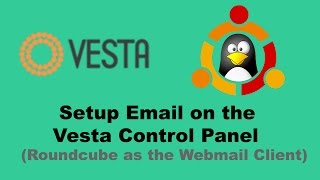 How to Setup email on the Vesta control panel including a web mail client [upl. by Ahsratan]