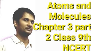 Atoms and Molecules  Class 9th Science  Chapter 3 NCERT  Part 2 [upl. by Truc]