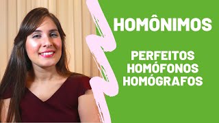 HOMÔNIMOS HOMÓGRAFOS HOMÔNIMOS HOMÓFONOS E HOMÔNIMOS PERFEITOS [upl. by Dalia]