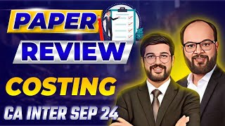 CA Inter Costing Sep 24 Paper Review  Costing Paper Analysis  Paper Hard or Easy  ICAI 24 [upl. by Biegel361]