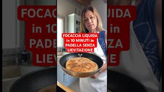 FOCACCIA LIQUIDA in 10 MINUTI in PADELLA SENZA LIEVITAZIONE shorts focaccia [upl. by Nadiya]