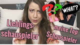 Top Schauspieler amp meine Lieblingsschauspieler VLOG Die besten Schauspieler [upl. by Ecnaiva]