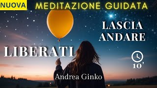 MEDITAZIONE per LASCIAR ANDARE un ATTACCAMENTO  persona rabbia dipendenza pensiero [upl. by Mohkos510]