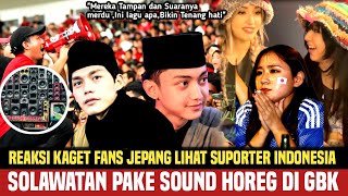 Fans Indonesia lantunkan Solawatan diGBKFans Jepang Kaget dan TakjubSound Horeg Dan Ultras Datang❗ [upl. by Htabazile]