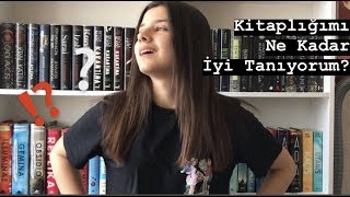 Kitaplığımı Ne Kadar İyi Tanıyorum [upl. by Saxena]