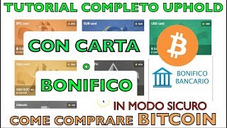 Comprare e trasferire BITCOIN e Criptovalute in modo SICURO utilizzando UPHOLD Tutorial completo [upl. by Egidius525]