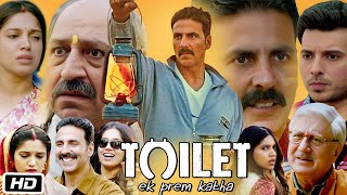 Toilet Ek Prem Katha Full Movie In Hindi I Akshay Kumar I Bhumi Pednekar I Divyenndu I Story Fact [upl. by Vaden192]