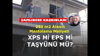 Müstakil Ev Dış Cephe Mantolama Maliyeti  250 m2 XPS Mi EPS Mi Taşyünü Mü yalıtım izolasyon [upl. by Atinehs]