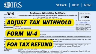 How to Update IRS Form W4 To Adjust Your Tax Withholding 2024  Form W4 Single amp Married Tax Refund [upl. by Ahsenyt]