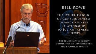 Consciousness in Children Infancy and its Relationship to Julian Jaynes’ Theory  Bill Rowe [upl. by Player]