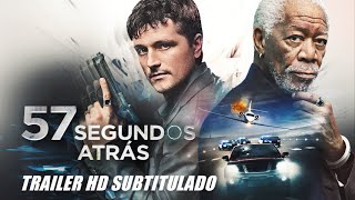 57 SEGUNDOS ATRÁS 57 Seconds  trailer HD subtitulado [upl. by Bradwell]