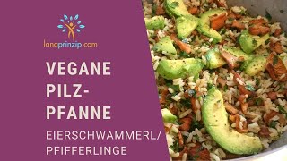 Waldpilze zubereiten Veganes und glutenfreies EierschwammerlRezept Pfifferlinge kochen [upl. by Harned622]