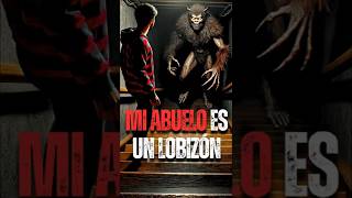 Historias de terror REALES  Mi Abuelo es un LOBIZÓN  leyenda ARGENTINA que te quitará el sueño [upl. by Melisa685]