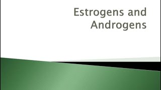 Estrogens and Androgens part 1 [upl. by Nolham]