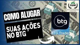 COMO DEIXAR SUAS AÃ‡Ã•ES PARA SEREM ALUGADAS AUTOMATICAMENTE NO BTG [upl. by Homerus]