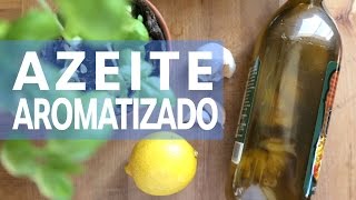 Azeite Aromatizado  Comer Treinar e Amar [upl. by Llydnek]