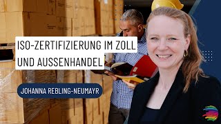 ISOZertifizierung im Zoll und Außenhandel  Johanna ReblingNeumayr von ECFT Certifications GmbH [upl. by Lily]