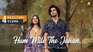 Hum Mile The Jahan I Mohit Chauhan I Nitanshi Goel I New Hindi Romantic Song 2023 [upl. by Quick]