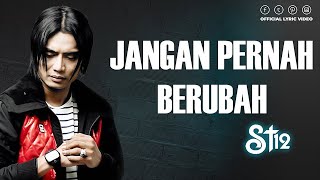 ST12  Jangan Pernah Berubah  Official Lirik Video  Berwisata Ke Indonesia Lewat Lagu [upl. by Noemis970]