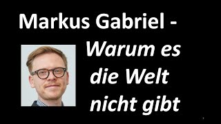 3c  Erkenntnistheorie 2020  Markus Gabriel quotWarum es die Welt nicht gibtquot [upl. by Kciregor]