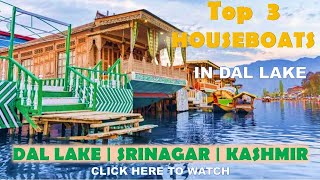 Best 3 Houseboats in Dal Lake Srinagar [upl. by Sharp380]