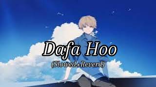 Dafa Hoo Zindagi sa Mera song  slowed Reverd  LoFI song  FM LoFI [upl. by Amimej]