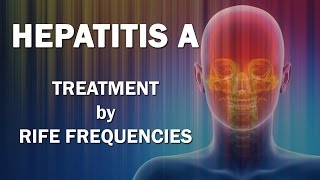 Hepatitis A  RIFE Frequencies Treatment  Energy amp Quantum Medicine with Bioresonance [upl. by Yenahpets]