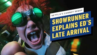 Cowboy Bebops Showrunner Explains Eds Late Arrival [upl. by Molly]