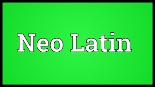 Neo Latin Meaning [upl. by Ferri]