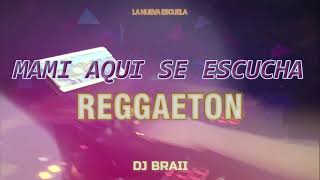 MAMI AQUI SE ESCUCHA REGGAETON TITAN  DJ BRAII x SALAS [upl. by Basham]