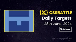 CSS Battle Daily Targets  28 June 2024  Solution [upl. by Glover]