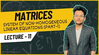 System of Non Homogeneous Linear Equations  Condition for Consistency  Matrix [upl. by Nnel552]