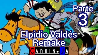 Elpidio Valdés Remake Parte 3 CARDINJA [upl. by Nataline16]