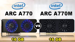 Intel Arc A770 16GB vs Intel Arc A770M Which is best   intel Gpu [upl. by Sarkaria]