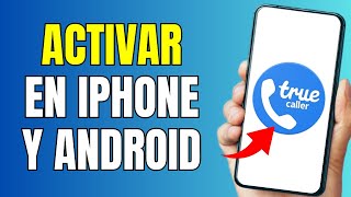 Cómo ACTIVAR TRUECALLER en iPhone y Android 2024 [upl. by Nilrev]