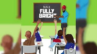 Bugle  Fully Bright Official Audio [upl. by Oinotnas]