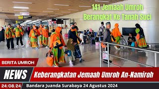 Kabar Umroh Terbaru  Keberangkatan Jemaah An Namiroh Hari Ini 24 Agustus 2024 [upl. by Neddy]