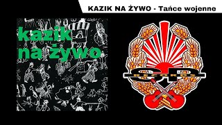 KAZIK NA ŻYWO  Tańce wojenne OFFICIAL AUDIO [upl. by Kyriako]