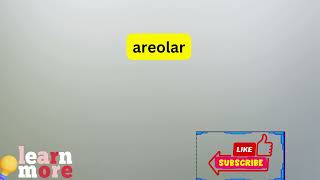 How to Pronounce areolar [upl. by Lemrahs]