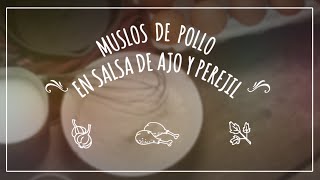 ¿Cómo preparar Muslos de pollo en salsa de ajo y perejil [upl. by Assillim]